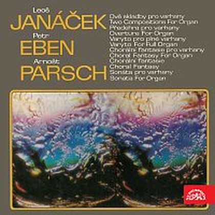 Hudba Varhanní skladby (Leoš Janáček, Petr Eben, Arnošt Parsch)