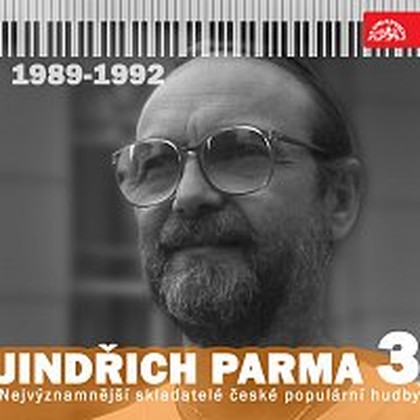 Hudba Nejvýznamnější skladatelé české populární hudby Jindřich Parma 3 (1989 - 1992)