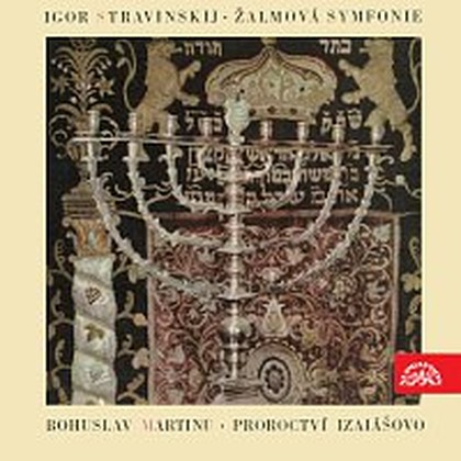 Hudba Martinů: Izaiášovo proroctví, Stravinskij: Žalmová symfonie