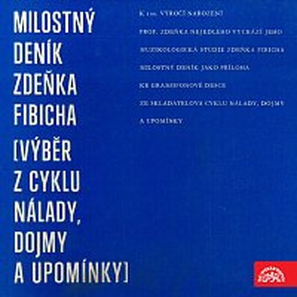Hudba Milostný deník Zdeňka Fibicha (výběr z cyklu Nálady, dojmy a upomínky)