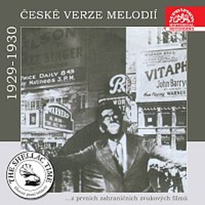 Hudba Historie psaná šelakem - České verze melodií z prvních zahraničních zvukových filmů 1929 - 1930