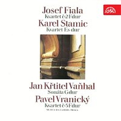 Hudba Fiala: Kvartet č. 2 F dur - Stamic: Kvartet Es dur - Vaňhal: Sonáta G dur - Vranický: Kvartet č. 3 F dur