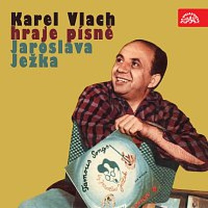 Hudba Karel Vlach hraje písně Jaroslava Ježka