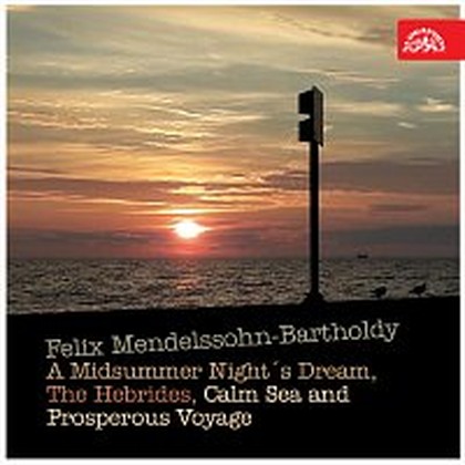 Hudba Mendelssohn-Bartholdy: Sen noci svatojánské, Hebridy, Klid moře a šťastná plavba