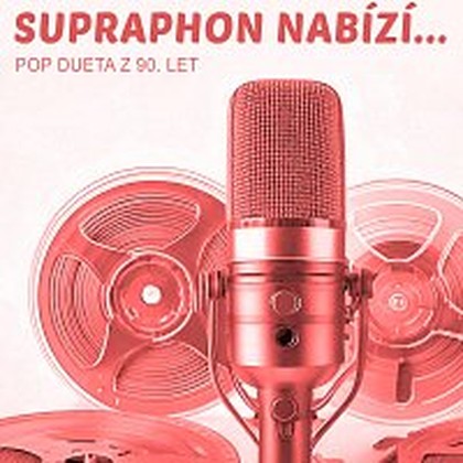 Hudba Supraphon nabízí... Ohlédnutí za pop duety 90. let