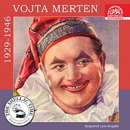 Hudba Historie psaná šelakem - Vojta Merten - Kašpárek i pro dospělé. Nahrávky z let 1929-1946
