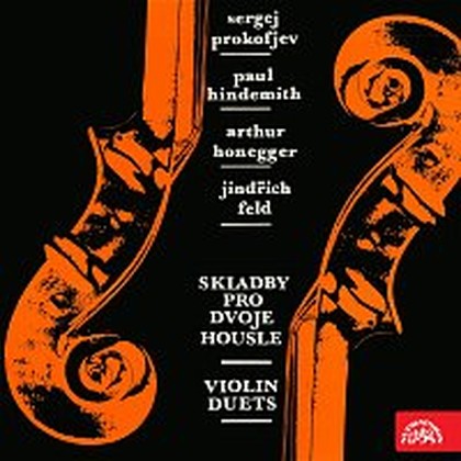 Hudba Sergej Prokofjev, Paul Hindemith, Arthur Honegger, Jindřich Feld Skladby pro dvoje housle