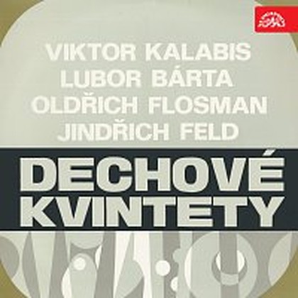 Hudba Feld, Bárta.,Flosman, Kalabis: Dechové kvintety