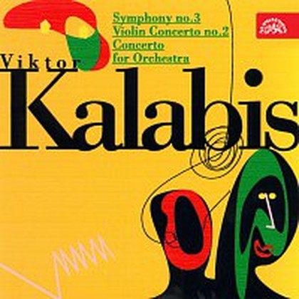 Hudba Kalabis : Symfonie č. 3, Koncert pro housle a orchestr, Koncert pro velký orchestr