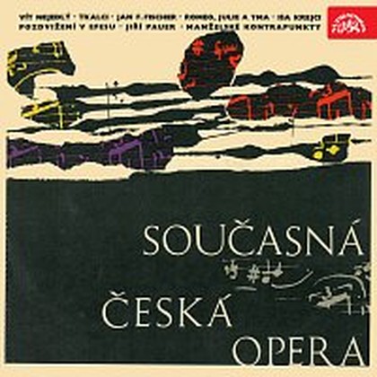 Hudba Současná česká opera. Nejedlý: Tkalci - Fischer: Romeo, Julie a tma - Pauer: Pozdvižení v Efesu - Krejčí: Manželské kontrapunkty