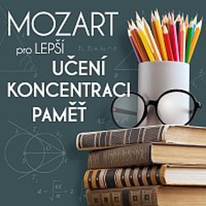 Hudba Mozart pro lepší učení, koncentraci a paměť