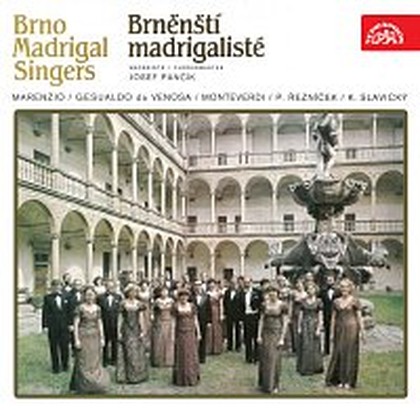 Hudba Brněnštní madrigalisté (Marenzio, Gesualdo da Venosa, Monteverdi, P.Řezníček, K.Slavický)
