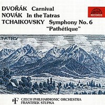 Hudba Dvořák, Novák, Čajkovskij: Karneval - V Tatrách - Symfonie č. 6
