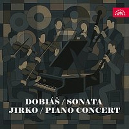 Hudba Dobiáš: Sonáta - Jirko: Koncert pro klavír a orchestr