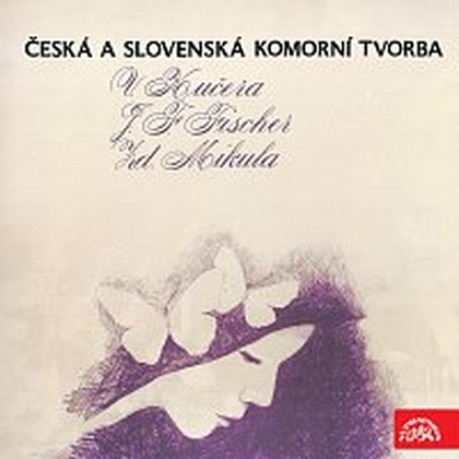 Hudba Česká a slovenská komorní tvorba (Kučera, Fischer, Mikula)
