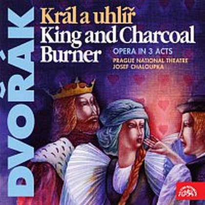 Hudba Dvořák: Král a uhlíř. Komická opera o 3 dějstvích