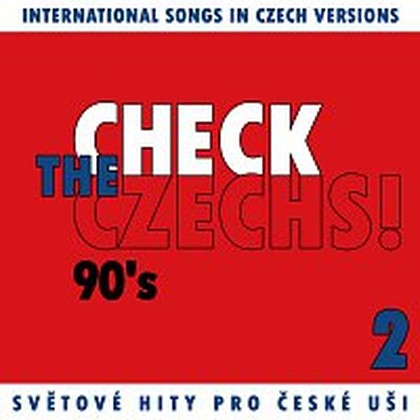 Hudba Check The Czechs! 90. léta - zahraniční songy v domácích verzích 2