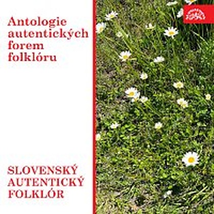 Hudba Antologie autentických forem folklóru. Slovenský autentický folklór.