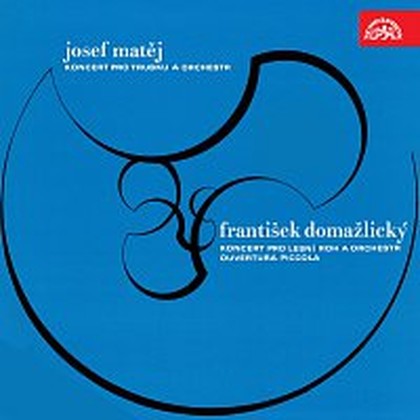 Hudba Matěj: Koncert pro trubku a komorní orchestr, Domažlický: Koncert pro lesní roh a orchestr