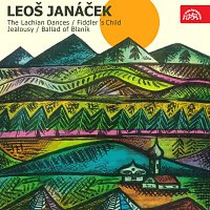Hudba Janáček: Lašské tance, Šumařovo dítě, Žárlivost, Balada blanická