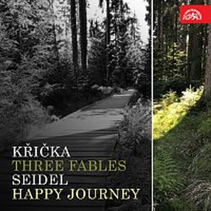 Hudba Křička: Tři bajky, Seidel: Šťastnou cestu