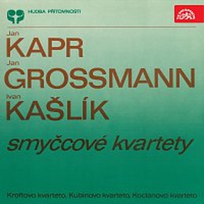 Hudba Kapr, Grossmann, Kašlík: Smyčcové kvartety