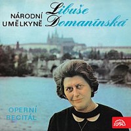 Hudba Národní umělkyně Libuše Domanínská - Operní recitál