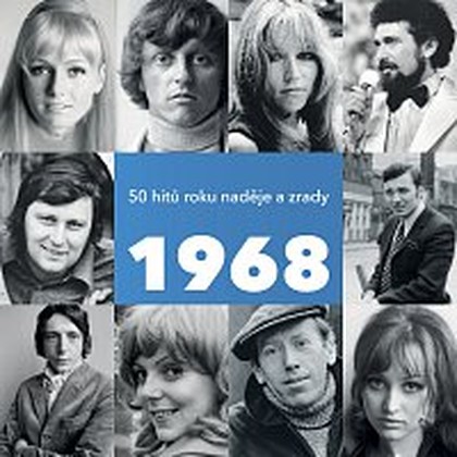 Hudba 1968 / 50 hitů roku naděje a zrady