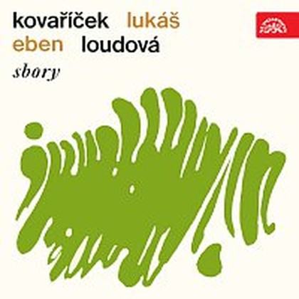 Hudba Sbory (Kovaříček, Lukáš, Eben, Loudová)