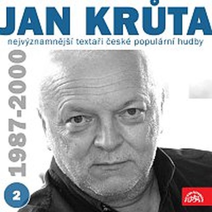 Hudba Nejvýznamnější textaři české populární hudby Jan Krůta 2 (1987-2000)