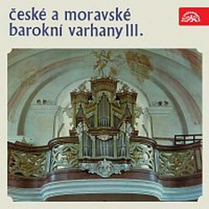 Hudba České a moravské barokní varhany III.