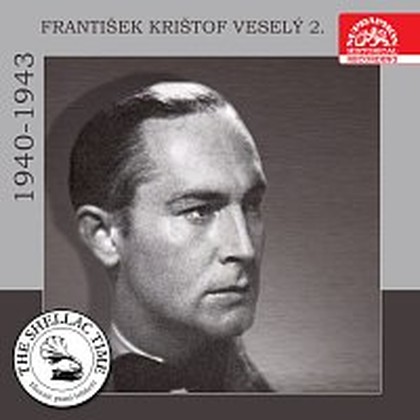 Hudba Historie psaná šelakem - František Krištof Veselý 2. Nahrávky z let 1940-1943
