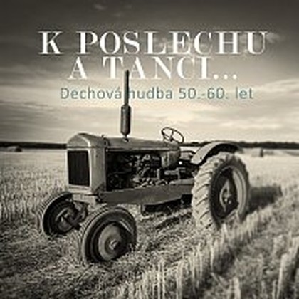 Hudba K poslechu a tanci... Dechová hudba 50.-60. let