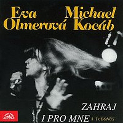 Hudba Eva Olmerová & Michael Kocáb Zahraj i pro mne