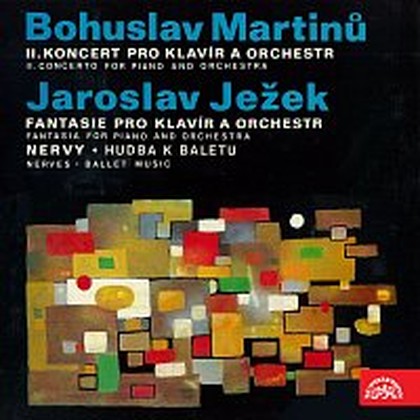 Hudba Martinů: II. Koncert pro klavír a orchestr - Ježek: Fantasie pro klavír a orchestr, Nervy - hudba k baletu