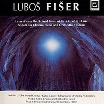 Hudba Fišer: Nářek nad zkázou města Ur, Double pro orchestr, Crux, Sonáta pro housle, tympány a zvony, Istanu