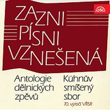 Hudba Zazni písni vznešená. Antologie dělnických zpěvů