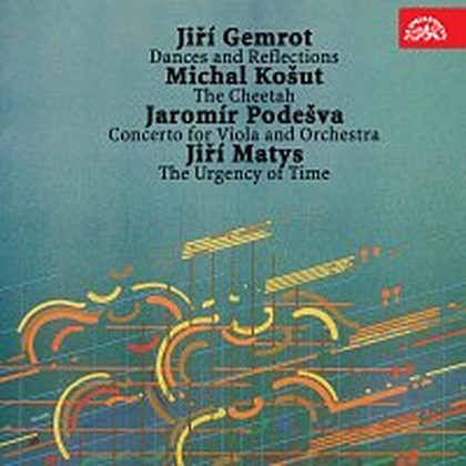 Hudba Gemrot: Tance a reflexe, Košut: Gepard, Podešva: Koncert pro violu a orchestr, Matys: Naléhavost času
