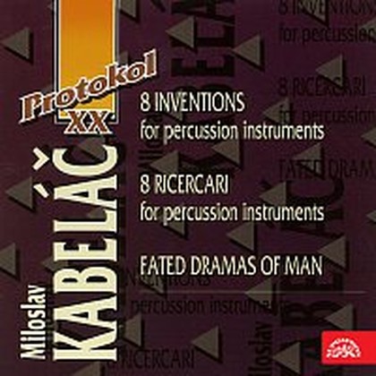 Hudba Kabeláč: 8 invencí pro bicí, 8 ricercarů, Osudová dramata člověka
