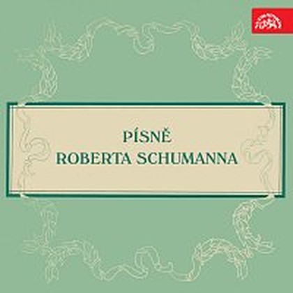 Hudba Schumann: Písně Roberta Schumanna
