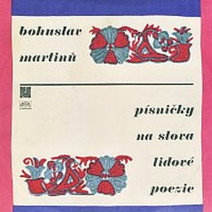Hudba Martinů: Nový Špalíček, Písničky na jednu (dvě) stránku, Nové slovenské písně