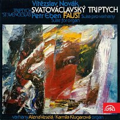 Hudba Novák: Svatováclavský triptych pro varhany, Eben: Faust. Suita pro varhany