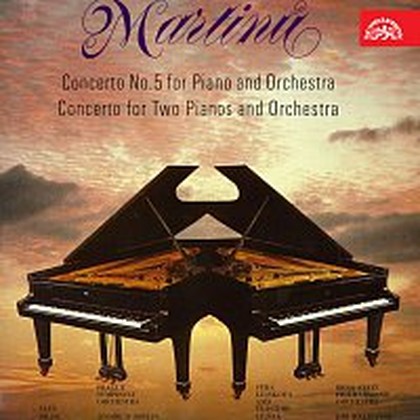 Hudba Martinů: Koncert č. 5 pro klavír a orchestr, Koncert pro dva klavíry a orchestr