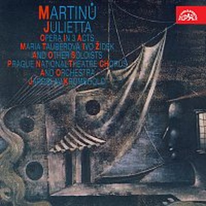 Hudba Martinů: Julietta. Lyrická opera o třech dějstvích