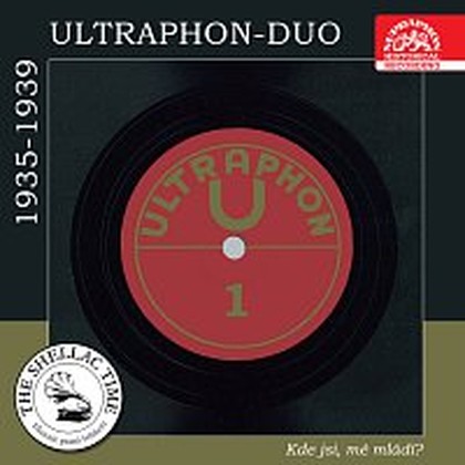 Hudba Historie psaná šelakem - Ultraphon-Duo I: Kde jsi, mé mládí? Původní nahrávky z let 1935 - 1939