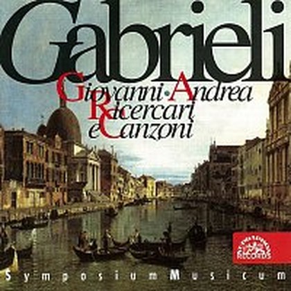 Hudba Gabrieli Giovanni & Andrea: Ricercari e Canzoni