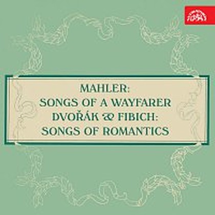 Hudba Mahler: Písně poutníka - Dvořák & Fibich: Písně romantiků