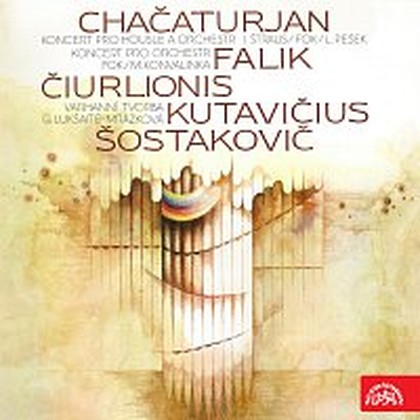 Hudba Chačaturjan, Falik, Šostakovič, Čiurlionis, Kutavičius: Skladby pro housle a orchestr