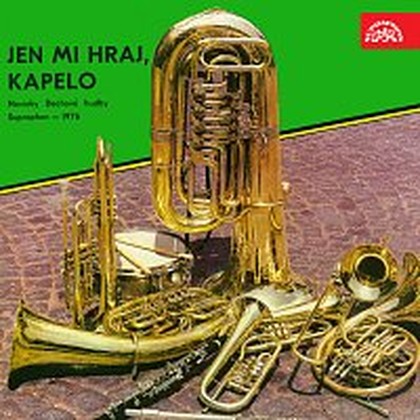 Hudba Jen mi hraj, kapelo. Novinky Dechové hudby Supraphon - 1976